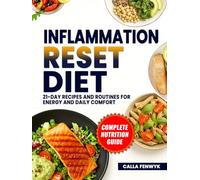 Inflammation Reset Diet: 21-Day Recipes and Routines for Energy and Daily Comfort