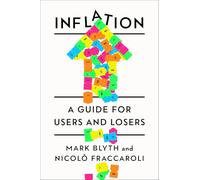 Inflation: A Guide for Users and Losers