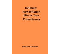 INFLATION: How Inflation Affects Your Pocketbooks