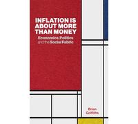 Inflation Is About More Than Money: Economics, Politics and the Social Fabric