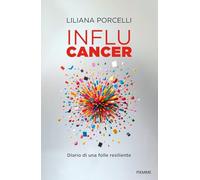 Influcancer. Diario di una folle resiliente