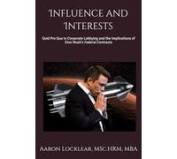 Influence and Interests: Quid Pro Quo in Corporate Lobbying and the Implications of Elon Musk's Federal Contracts
