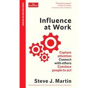 Influence at Work: Capture Attention, Connect with Others, Convince People to ACT (The Economist Edge)