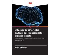 Influence de différentes couleurs sur les potentiels évoqués visuels: Comment et dans quelle mesure les couleurs peuvent aider à reconnaître les VEP