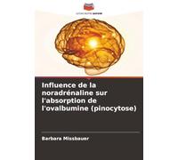 Influence de la noradrénaline sur l'absorption de l'ovalbumine (pinocytose)