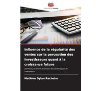 Influence de la régularité des ventes sur la perception des investisseurs quant à la croissance future: Données provenant du secteur des technologies de l'information