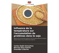 Influence de la température sur l'accumulation de protéines dans le soja: Approche écophysiologique chez les génotypes de soja à haute teneur en protéines de réserve
