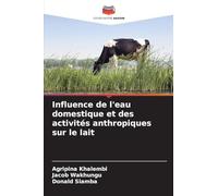 Influence de l'eau domestique et des activités anthropiques sur le lait