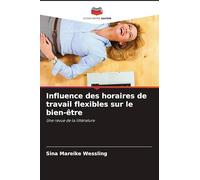 Influence des horaires de travail flexibles sur le bien-être: Une revue de la littérature