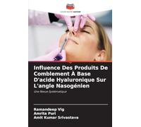 Influence Des Produits De Comblement À Base D'acide Hyaluronique Sur L'angle Nasogénien: Une Revue Systématique