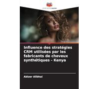 Influence des stratégies CRM utilisées par les fabricants de cheveux synthétiques - Kenya