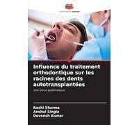 Influence du traitement orthodontique sur les racines des dents autotransplantées: Une revue systématique