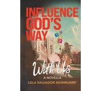 Influence God's Way With Us: A Faith-Filled Coming of Age Story About Influence, Identity, and Purpose