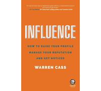 Influence – Cómo potenciar tu perfil, gestionar tu reputación y lograr que te noten