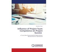 Influence of Project Team Competence on Project Success: of Local Non-Governmental Organizations Borama District, Somaliland