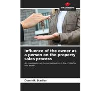 Influence of the owner as a person on the property sales process: An investigation of human behaviour in the context of real estate