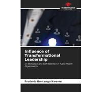 Influence of Transformational Leadership: on Motivation and Staff Retention in Public Health Organisations