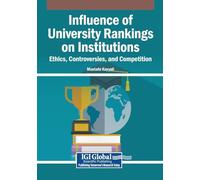 Influence of University Rankings on Institutions: Ethics, Controversies, and Competition