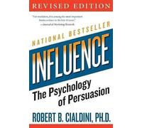 Influence: The Psychology of Persuasion (Collins Business Essentials)