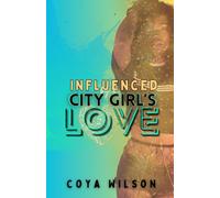Influenced by a City Girl's Love (Year of the Lover Universe)