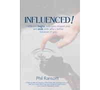 INFLUENCED!: Fulfillment begins with who shaped you and ends with who’s better because of you