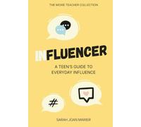 Influencer: A Teen’s Guide to Everyday Influence