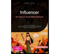 Influencer: Der Weg zur Social Media Relevanz