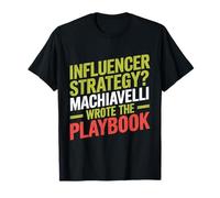 Influencer Estrategia Maquiavelo Libro de jugadas Filosofía Humor Camiseta