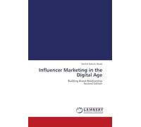 Influencer Marketing in the Digital Age: Building Brand Relationship Second Edition