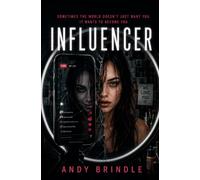 Influencer: Sometimes the world doesn’t just want you. It wants to become you.