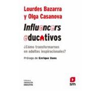 Influencers educativos: ¿Como transformarnos en adultos inspiracionales?: 32 (Biblioteca Innovación Educativa)