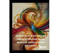Influences of Acculturation and Enculturation on the Moravian Church Antigua Conference