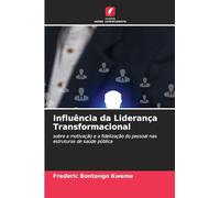 Influência da Liderança Transformacional: sobre a motivação e a fidelização do pessoal nas estruturas de saúde pública