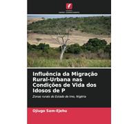 Influência da Migração Rural-Urbana nas Condições de Vida dos Idosos de P: Zonas rurais do Estado de Imo, Nigéria