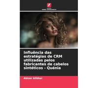 Influência das estratégias de CRM utilizadas pelos fabricantes de cabelos sintéticos - Quénia