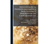 Influencia De La FilosofÃ-a Matemàtica En El Estudio Y Progreso De Las Ciencias Exactas