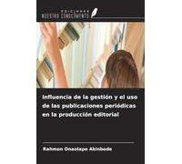 Influencia de la gestión y el uso de las publicaciones periódicas en la producción editorial