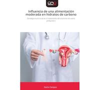 Influencia de una alimentación moderada en hidratos de carbono: Estrategia nutricional en el tratamiento del síndrome de ovario poliquístico