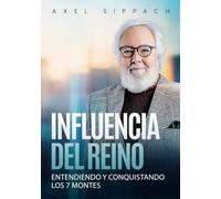 INFLUENCIA DEL REINO: Entendiendo & Conquistando los “7 Montes”