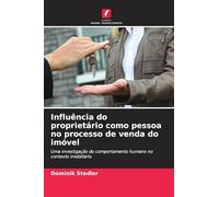 Influência do proprietário como pessoa no processo de venda do imóvel: Uma investigação do comportamento humano no contexto imobiliário