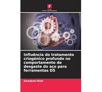 Influência do tratamento criogénico profundo no comportamento de desgaste do aço para ferramentas D5
