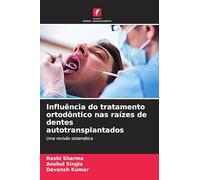 Influência do tratamento ortodôntico nas raízes de dentes autotransplantados: Uma revisão sistemática