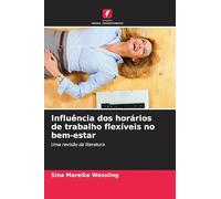 Influência dos horários de trabalho flexíveis no bem-estar: Uma revisão da literatura