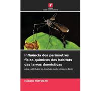 Influência dos parâmetros físico-químicos dos habitats das larvas domésticas