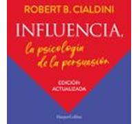 Influencia. La Psicología De La Persuasión (audiolibro)