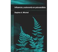 Influencia y autonomía en el psicoanálisis: 13 (PENSAMIENTO RELACIONAL)
