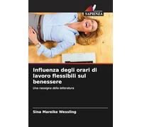 Influenza degli orari di lavoro flessibili sul benessere: Una rassegna della letteratura