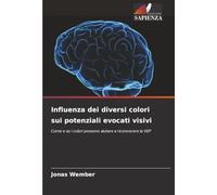 Influenza dei diversi colori sui potenziali evocati visivi: Come e se i colori possono aiutare a riconoscere la VEP