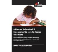Influenza dei metodi di insegnamento e delle risorse didattiche: Sulla consapevolezza politica e sociale tra gli studenti di educazione civica nelle ... superiori dello Stato di Kano, Nigeria