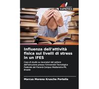 Influenza dell'attività fisica sui livelli di stress in un IFES: Caso di studio su lavoratori del settore dell'istruzione presso l'Università ... del Paraná-Campus Medianeira-PR, Brasile